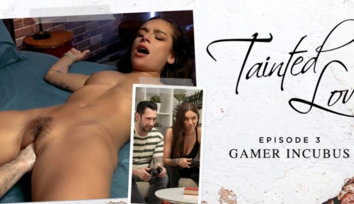 Tainted Love Episode 3 Gamer Incubus