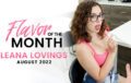 August 2022 Flavor Of The Month Leana Lovings