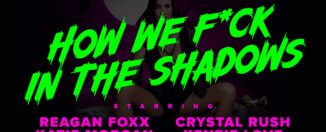 reagan foxx crystal rush kenzie love how we fuck in the shadows