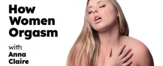 Anna Claire Clouds How Women Orgasm