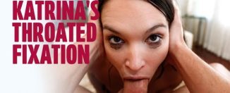 Throated Katrina Colt Katrinas Throated Fixation yourdailypornvideos